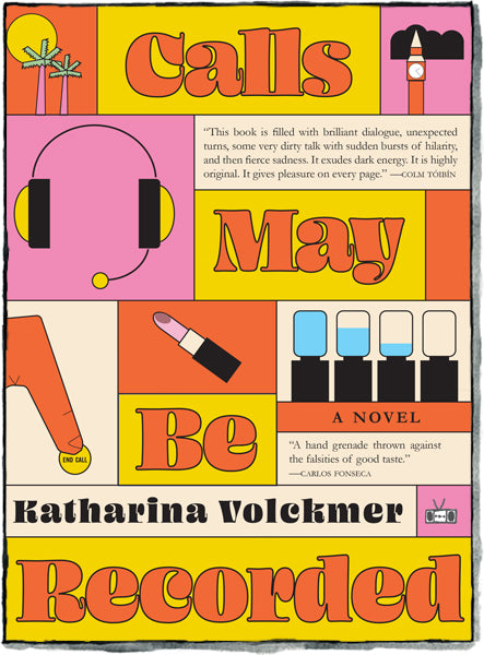 Calls May Be Recorded, a novel by Katharina Volckmer (Two Dollar Radio)