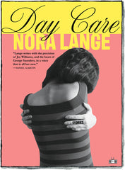 Day Care, stories by Nora Lange (Two Dollar Radio, 2026)