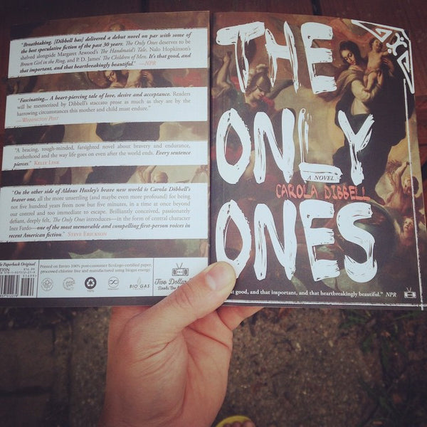 The Only Ones by Carola Dibbell – Two Dollar Radio