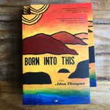 Adam Thompson’s debut story collection Born Into This,