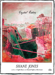 Front cover of Crystal Eaters by Shane Jones Two Dollar Radio