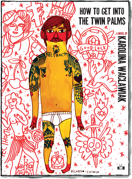How To Get Into the Twin Palms by Karolina Waclawiak – Two Dollar