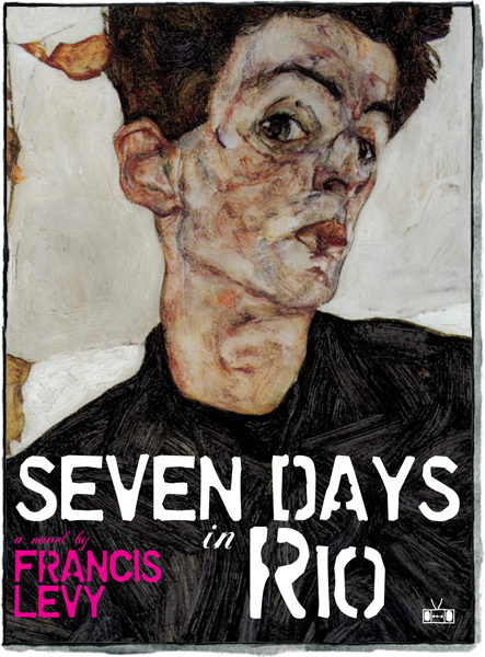 Seven Days in Rio by Francis Levy – Two Dollar Radio