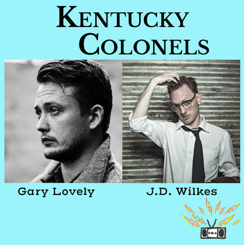 Kentucky Colonels: J.D. Wilkes and Gary Lovely