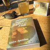 The Deeper the Water the Uglier the Fish by Katya Apekina