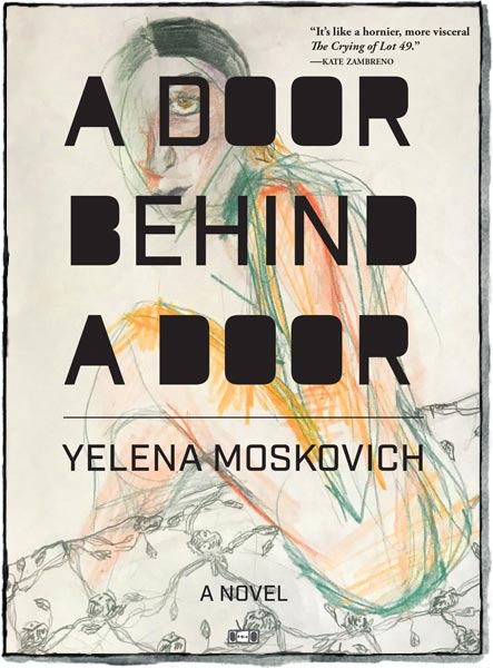 A Door Behind A Door, a novel by Yelena Moskovich
