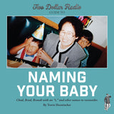 Two Dollar Radio Guide to Naming Your Baby by Travis Hoewischer