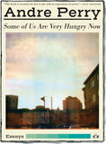 Some of Us Are Very Hungry Now essays by Andre Perry Two Dollar Radio 2019