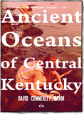 Front cover of Ancient Oceans of Central Kentucky by David Connerley Nahm