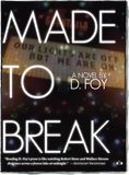 Front cover of Made to Break by D. Foy