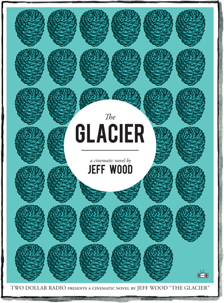 The Glacier front cover book by Jeff Wood Two Dollar Radio