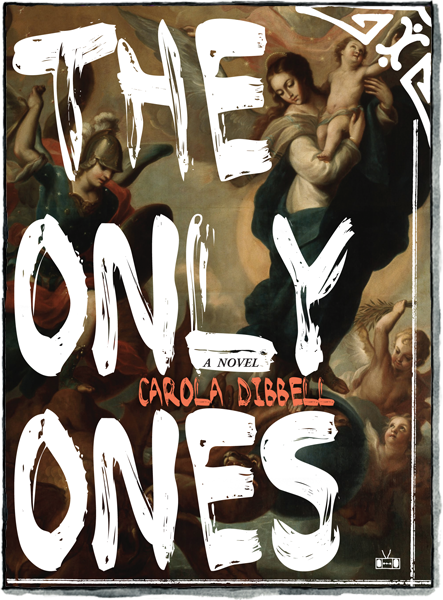 Front cover of The Only Ones by Carola Dibbel