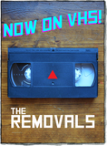 The Removals on VHS