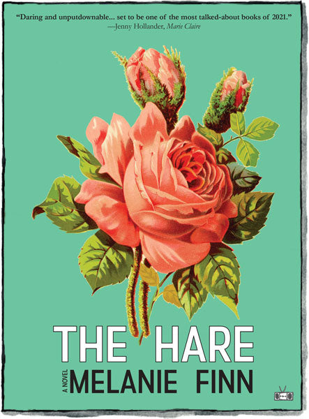 The Hare, a novel by Melanie Finn, Two Dollar Radio 2021, front cover 
