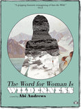 The Word for Woman is Wilderness by Abi Andrews Two Dollar Radio
