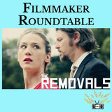 Filmmaker Roundtable: The Making of The Removals