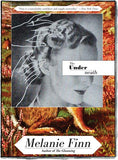 The Underneath (HARDCOVER) a novel by Melanie Finn (Two Dollar Radio)